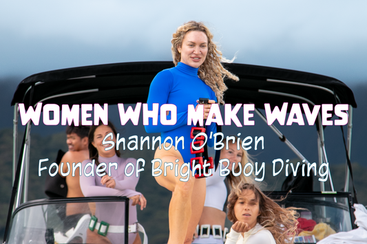 Women Who Make Waves: Shannon O’Brien, Founder of Bright Buoy Diving