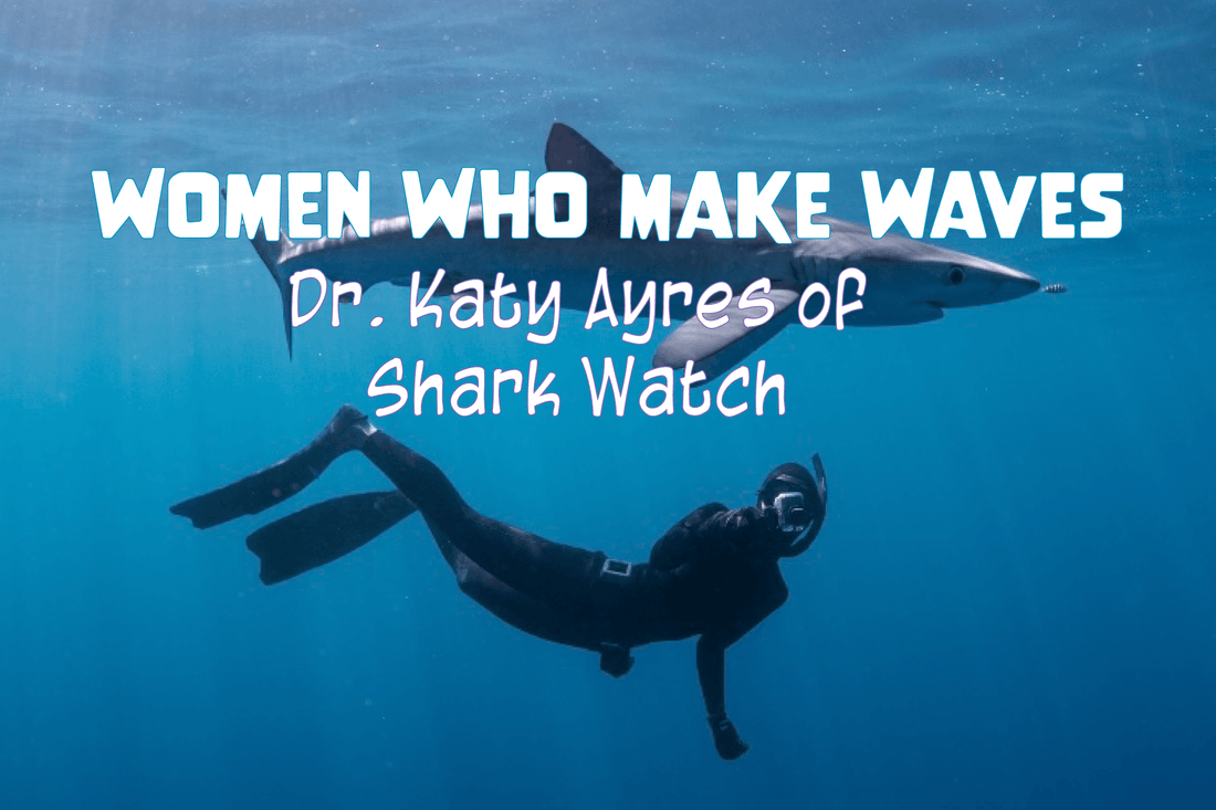 Women Who Make Waves: Dr. Katy Ayres of Shark Watch - Salinity Swimwear
